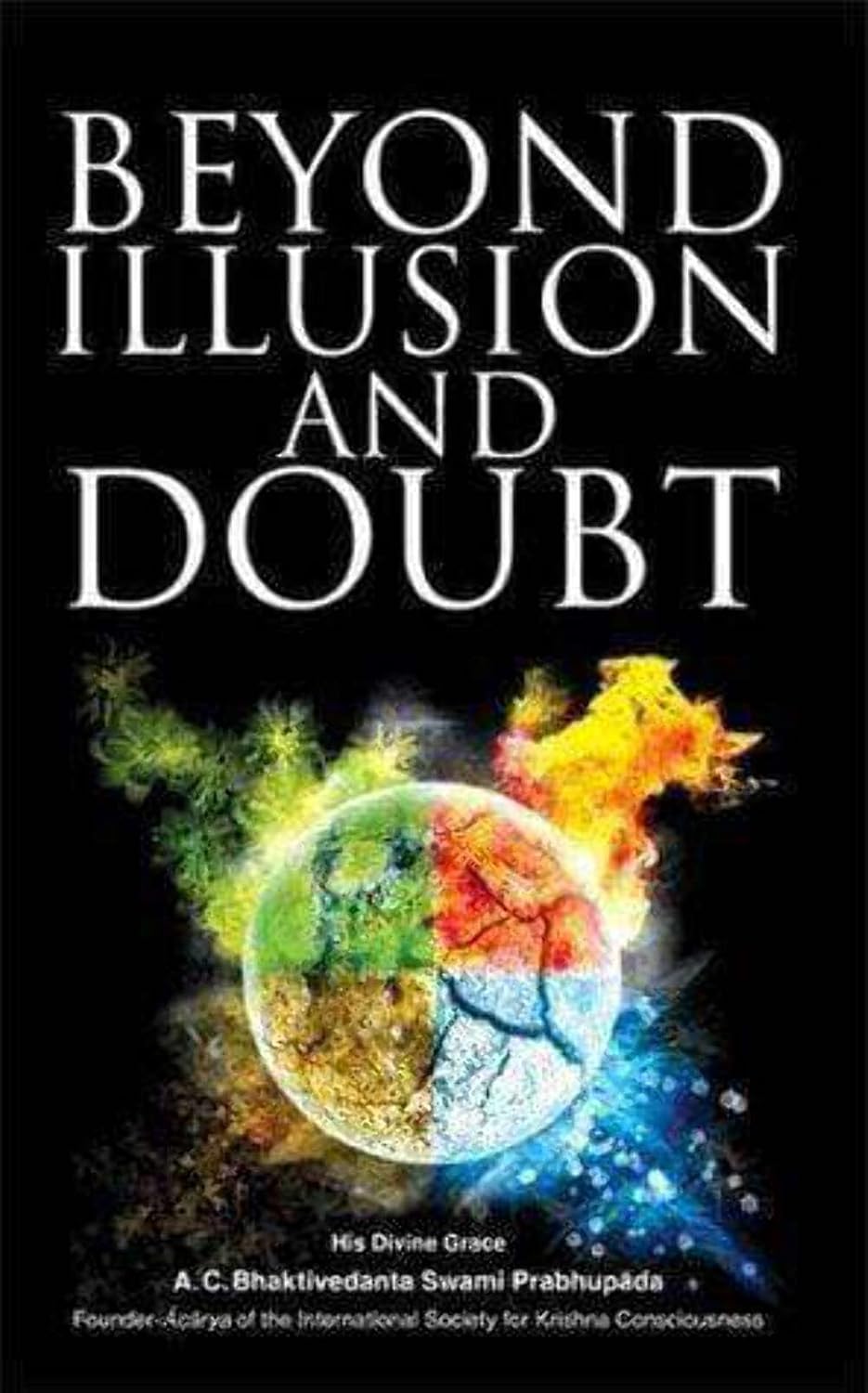 Beyond Illusion and Doubt