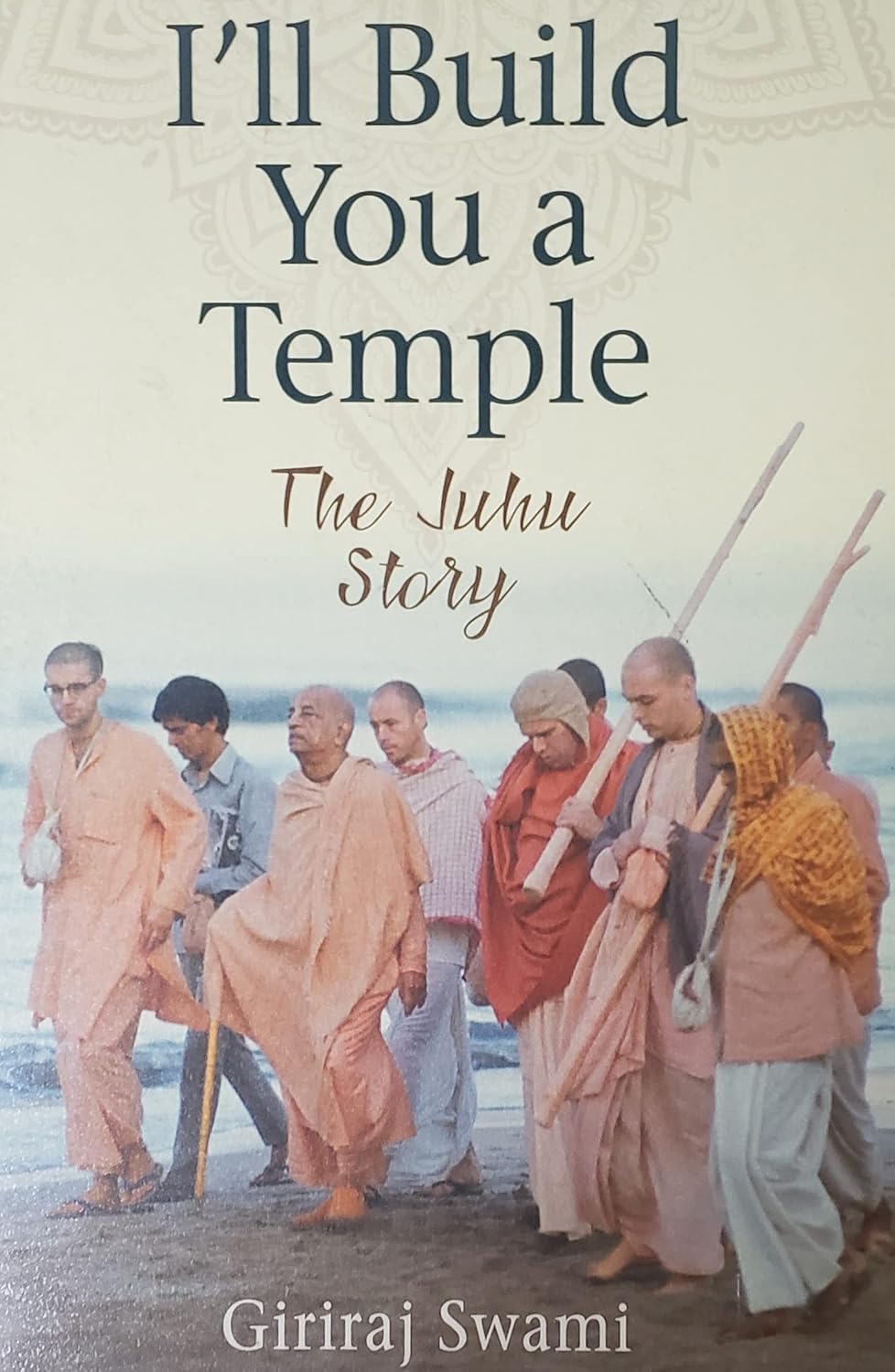 I'll Build You a Temple: The Juhu Story